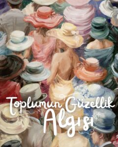 Toplumun Güzellik Algısı